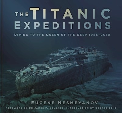 Picture of The Titanic Expeditions by Eugene Nesmeyanov