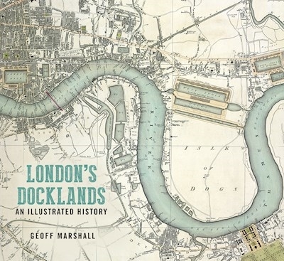 Picture of London’s Docklands: An Illustrated History