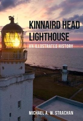 Picture of Kinnaird Head Lighthouse: An Illustrated History