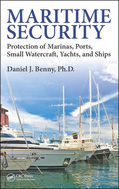 Picture of Maritime Security: Protection of Marinas, Ports, Small Watercraft, Yachts, and Ships