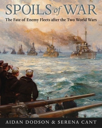 Picture of Spoils of War: The Fate of Enemy Fleets after the Two World Wars