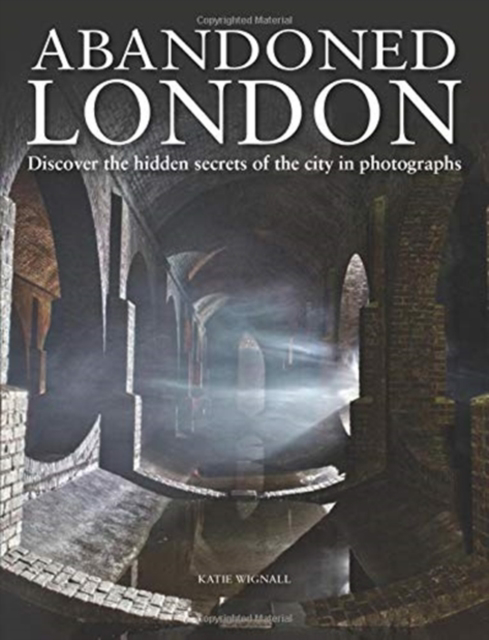 Picture of Abandoned London : Discover the hidden secrets of the city in photographs