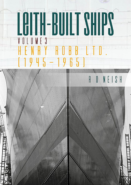 Picture of Leith Built Ships, Vol. III, Henry Robb Ltd. (1945-1965)