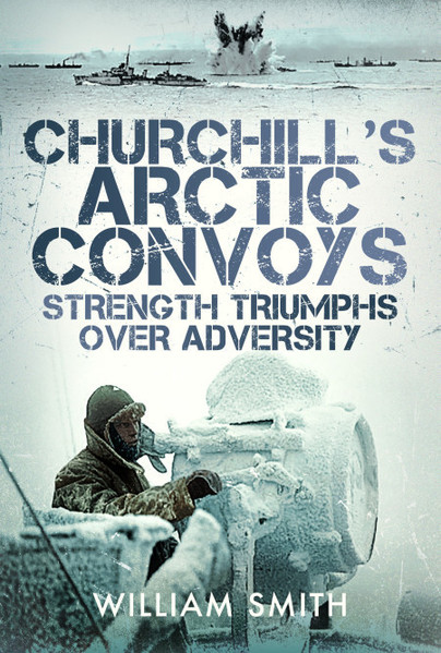 Picture of Churchill's Arctic Convoys: Strength Triumphs Over Adversity