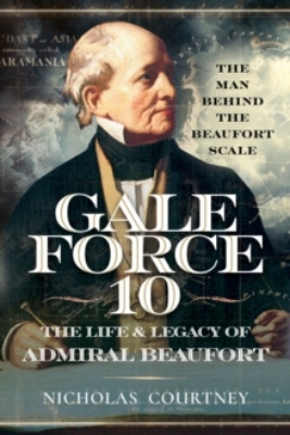 Picture of Gale Force 10: The Life and Legacy of Admiral Beaufort